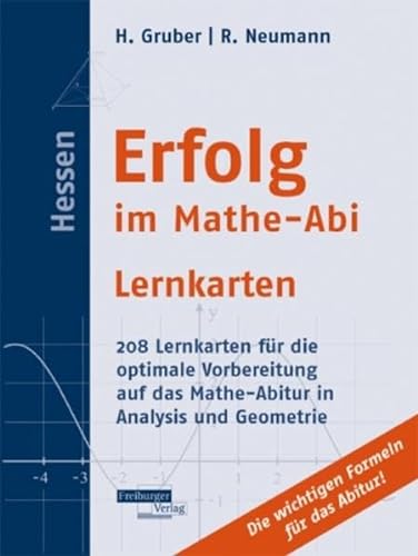 Erfolg im Mathe-Abi Lernkarten Hessen: 208 Lernkarten für die optimale Vorbereitung auf das Mathe-Abitur in Analysis, Geometrie und Stochastik