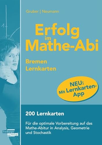 Erfolg im Mathe-Abi Lernkarten mit App Bremen: 200 Lernkarten für die optimale Vorbereitung auf das Mathe-Abitur in Analysis, Geometrie und Stochastik. Mit digitalem Zusatzangebot Erfolg im Mathe-Abi Lernkarten mit App Bremen: 200 Lernkarten für die optimale Vorbereitung auf das Mathe-Abitur in Analysis, Geometrie und Stochastik. Mit digitalem Zusatzangebot