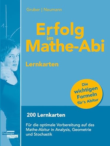 Erfolg im Mathe-Abi Lernkarten: 200 Lernkarten für die optimale Vorbereitung auf das Mathe-Abitur in Analysis, Geometrie und Stochastik