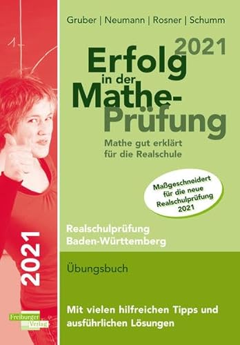 Erfolg in Mathe-Prüfung 2021 Mathe gut erklärt für die Realschule Baden-Württemberg