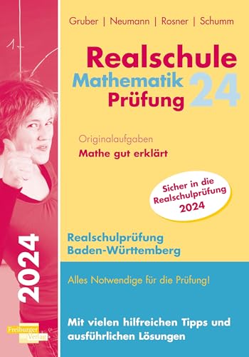 Realschule Mathematik-Prüfung 2024 Originalaufgaben Mathe gut erklärt Baden-Württemberg von Freiburger Verlag