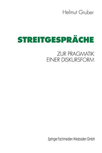 Streitgesprache: Zur Pragmatik Einer Diskursform (German Edition)