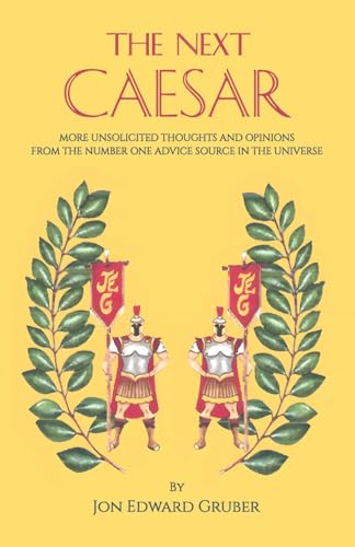 The Next Caesar: more unsolicited thoughts and opinions from the number one advice source in the universe von Spines
