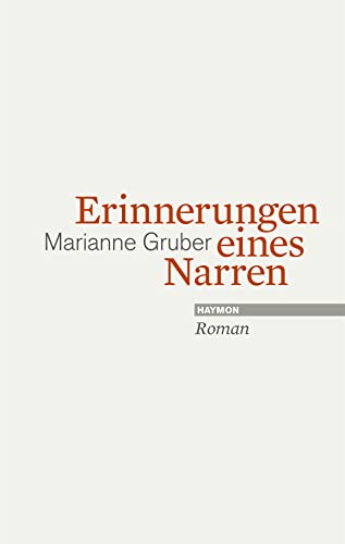 Erinnerungen eines Narren: Roman von Haymon Verlag
