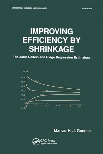 Improving Efficiency by Shrinkage: The James--Stein and Ridge Regression Estimators (Statistics: A Textbooks and Monographs) von CRC Press