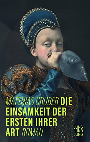 Die Einsamkeit der Ersten ihrer Art: Roman von Jung und Jung Verlag GmbH