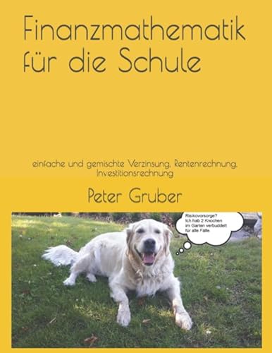 Finanzmathematik für die Schule: einfache und gemischte Verzinsung, Rentenrechnung, Investitionsrechnung