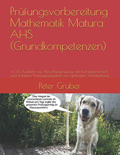 Prüfungsvorbereitung Mathematik Matura AHS (Grundkompetenzen): in 50 Kapiteln zur Abschlussprüfung; mit Kompetenzcheck und früheren Prüfungsaufgaben zur optimalen Vorbereitung von Independently published