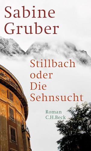 Stillbach oder Die Sehnsucht: Roman