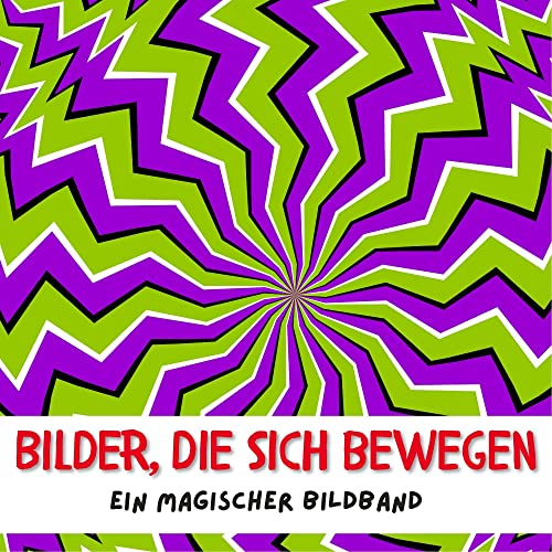 Bilder, die sich bewegen: Ein magischer Bildband Bilder, die sich bewegen: Ein magischer Bildband von 27 Amigos