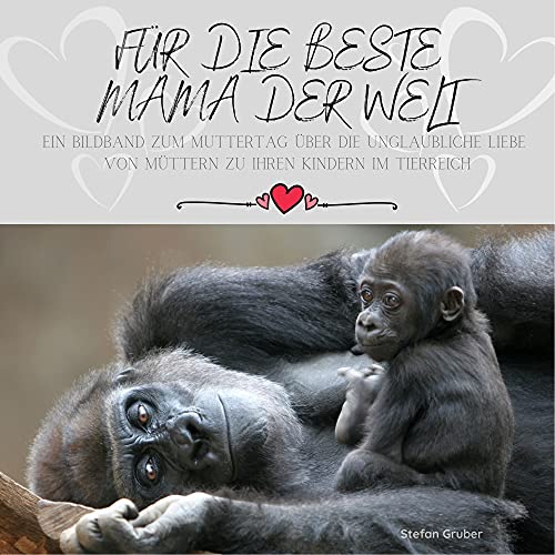 Für die beste Mama der Welt: Ein Bildband zum Muttertag