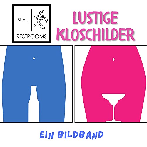 Lustige Kloschilder: Ein Bildband Lustige Kloschilder: Ein Bildband von 27 Amigos