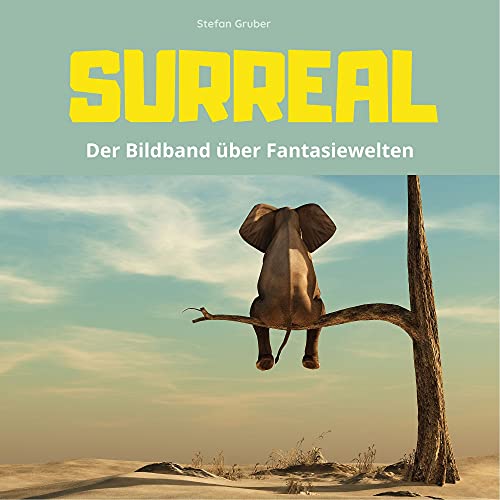 Surreal: Der Bildband über Fantasiewelten