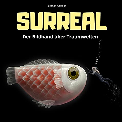 Surreal: Der Bildband über Traumwelten Surreal: Der Bildband über Traumwelten