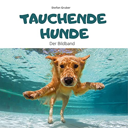 Tauchende Hunde: Der Bildband
