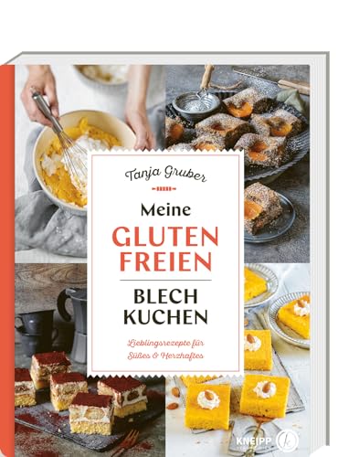 Meine glutenfreien Blechkuchen: Lieblingsrezepte für Süßes und Herzhaftes