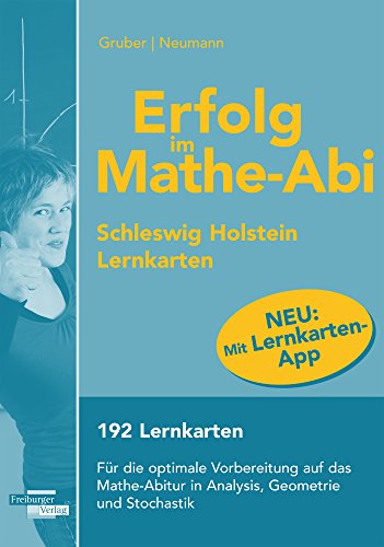 Erfolg im Mathe-Abi Lernkarten Schleswig-Holstein: 192 Lernkarten. Für die optimale Vorbereitung auf das Mathe-Abitur in Analysis, Geometrie und Stochastik