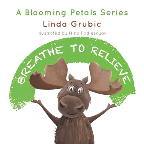 Breathe to Relieve (Blooming Petals) von FriesenPress