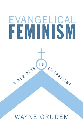 Evangelical Feminism: A New Path to Liberalism?