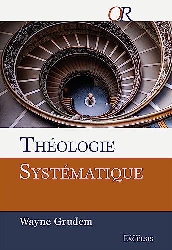 Théologie systématique : Deuxième édition révisée et augmentée