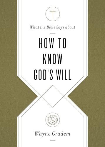What the Bible Says about How to Know God's Will: "factors to Consider in Making Ethical Decisions"