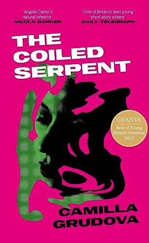 The Coiled Serpent: 'So inventive that it makes other writing seem uncourageous' von Atlantic Books