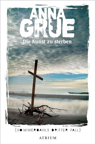 Die Kunst zu sterben: Sommerdahls dritter Fall (Dan Sommerdahl) von Atrium Verlag