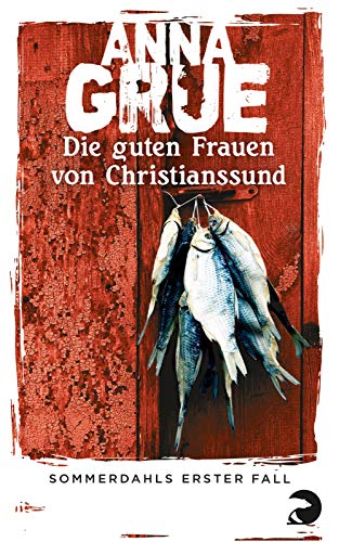 Die guten Frauen von Christianssund (Dan-Sommerdahl-Reihe 1): Sommerdahls erster Fall