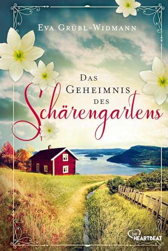 Das Geheimnis des Schärengartens: Eine alte Lüge. Eine ergreifende Lebensgeschichte. (Bewegende Familiengeschichten) von Lübbe