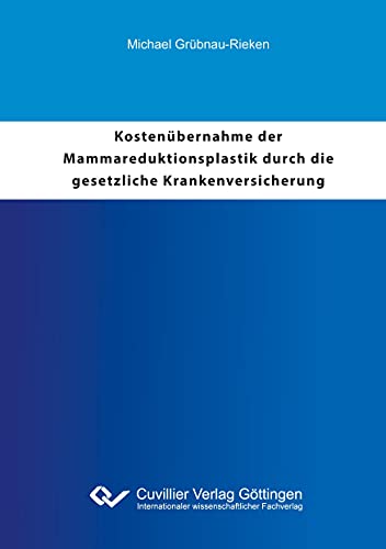 Kostenübernahme der Mammareduktionsplastik durch die gesetzliche Krankenversicherung von Cuvillier Verlag
