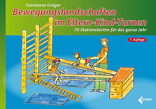 Bewegungslandschaften im Eltern-Kind-Turnen: 75 Stationskarten für das ganze Jahr von Limpert