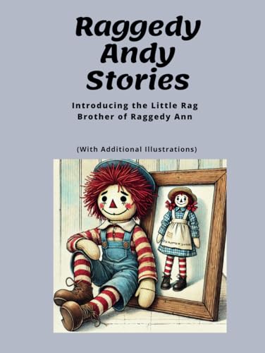 Raggedy Andy Stories: Introducing the Little Rag Brother of Raggedy Ann with Additional Illustrations von Independently published