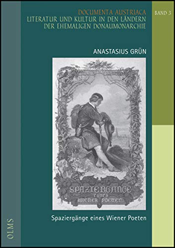 Spaziergänge eines Wiener Poeten: Textkritisch herausgegeben und kommentiert von Ralf Bogner. (Documenta Austriaca - Literatur und Kultur in den Ländern der ehemaligen Donaumonarchie)