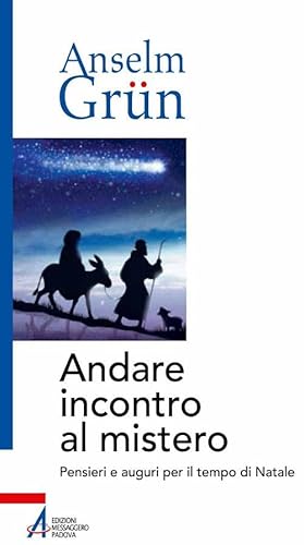 Andare incontro al mistero. Pensieri e auguri per il tempo di Natale Andare incontro al mistero. Pensieri e auguri per il tempo di Natale von SPIRITUALITÀ