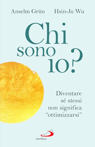 Chi sono io? Diventare sé stessi non significa «ottimizzarsi» (Parole per lo spirito) von San Paolo Edizioni