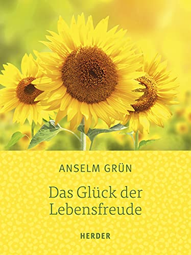 Das Glück der Lebensfreude Das Glück der Lebensfreude