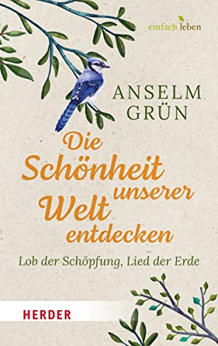 Die Schönheit unserer Welt entdecken: Lob der Schöpfung, Lied der Erde