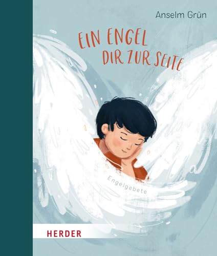 Ein Engel dir zur Seite: Engelgebete Ein Engel dir zur Seite: Engelgebete von VERLAG HERDER GMBH