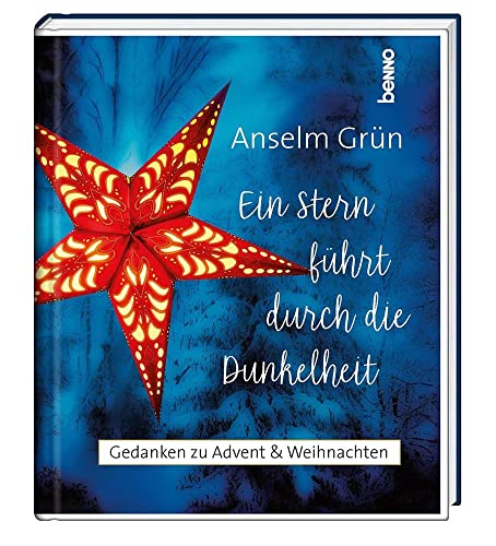 Ein Stern führt durch die Dunkelheit: Gedanken zu Advent und Weihnachten