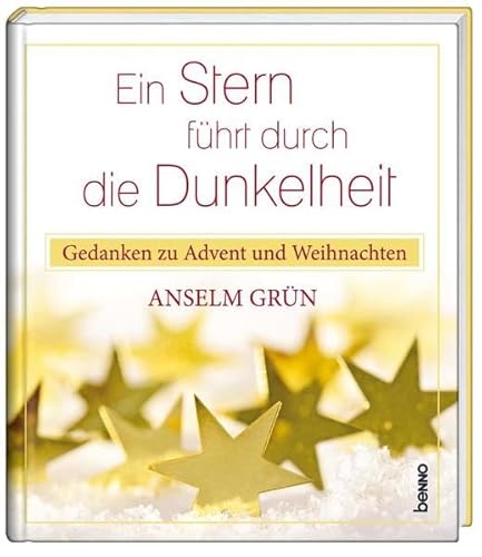 Ein Stern führt durch die Dunkelheit: Gedanken zu Advent und Weihnachten Ein Stern führt durch die Dunkelheit: Gedanken zu Advent und Weihnachten
