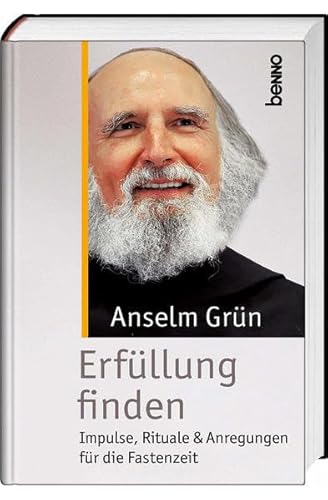 Erfüllung finden: Impulse, Rituale & Anregungen für die Fastenzeit Erfüllung finden: Impulse, Rituale & Anregungen für die Fastenzeit