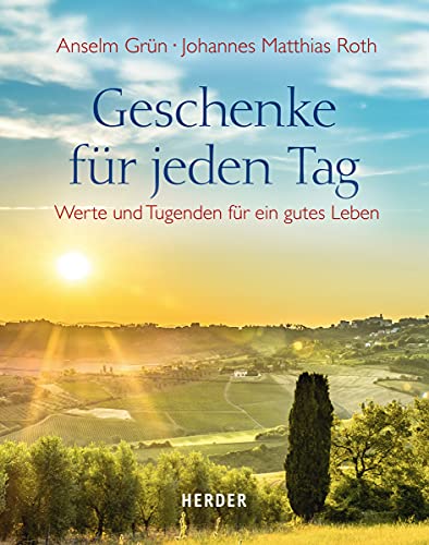 Geschenke für jeden Tag: Werte und Tugenden für ein gutes Leben Geschenke für jeden Tag: Werte und Tugenden für ein gutes Leben