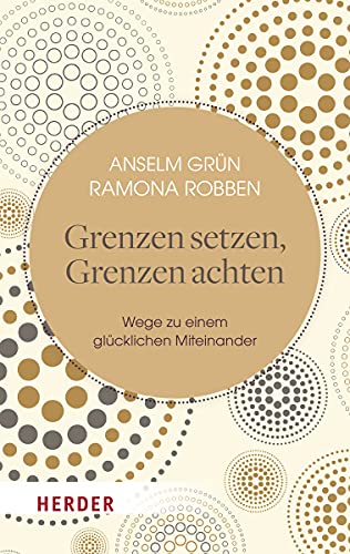 Grenzen setzen, Grenzen achten: Wege zu einem glücklichen Miteinander (HERDER spektrum)