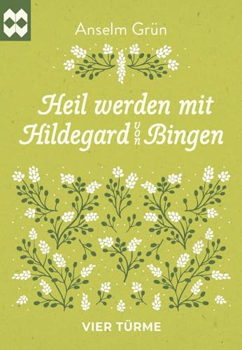 Heil werden mit Hildegard von Bingen (Münsterschwarzacher Geschenkheft)