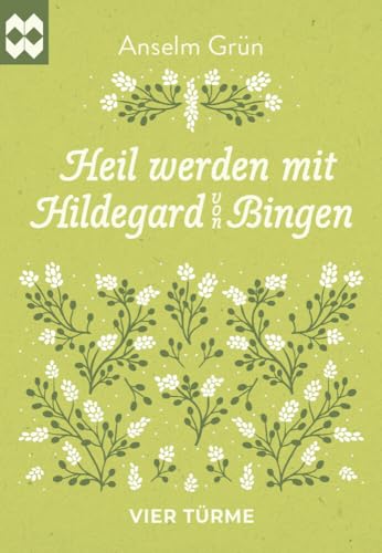 Heil werden mit Hildegard von Bingen (Münsterschwarzacher Geschenkheft)