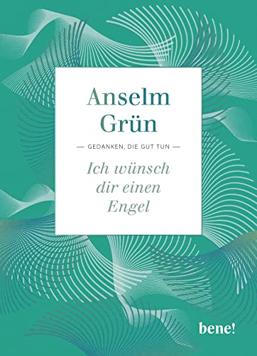 Ich wünsch dir einen Engel: Gedanken, die gut tun