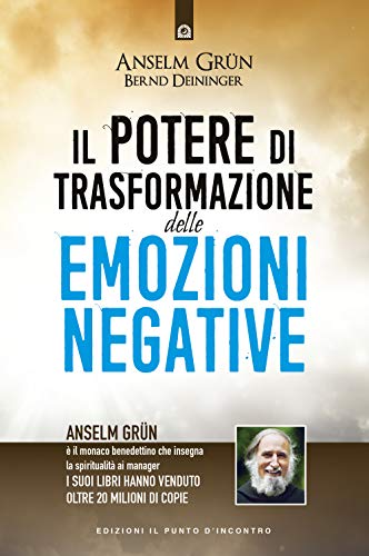 Il potere di trasformazione delle emozioni negative (Uomini e spiritualità) von Edizioni Il Punto d'Incontro