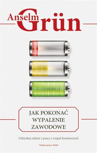 Jak pokonać wypalenie zawodowe: Odzyskaj radość z pracy i rozpal kreatywność Jak pokonać wypalenie zawodowe: Odzyskaj radość z pracy i rozpal kreatywność