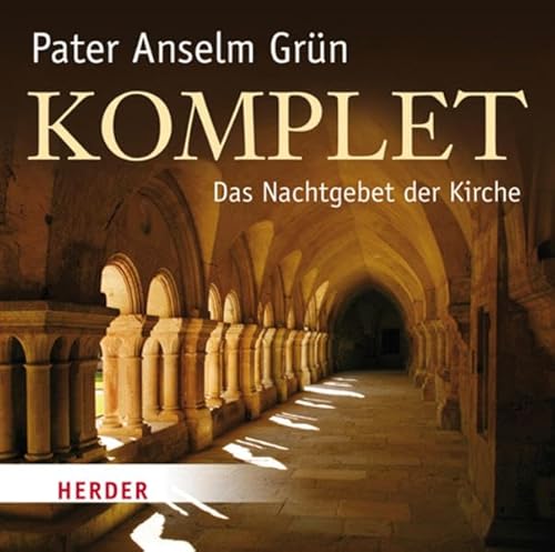 Komplet: Das Nachtgebet der Kirche Komplet: Das Nachtgebet der Kirche