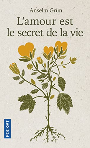 L'amour est le secret de la vie: Relations humaines et spiritualité L'amour est le secret de la vie: Relations humaines et spiritualité